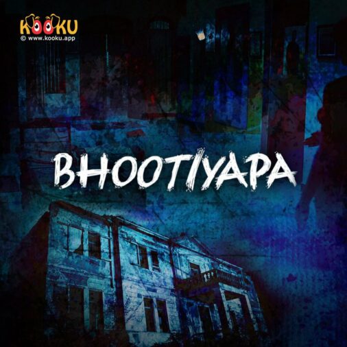 Kooku s Bhootiyapa All Episode Watch Online on App Download Now Horror Adult Series Review Cast