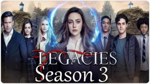 Will There be a Legacies Season 3? Legacies season 3 Release Date, Cast, Story, Trailer and everything we know