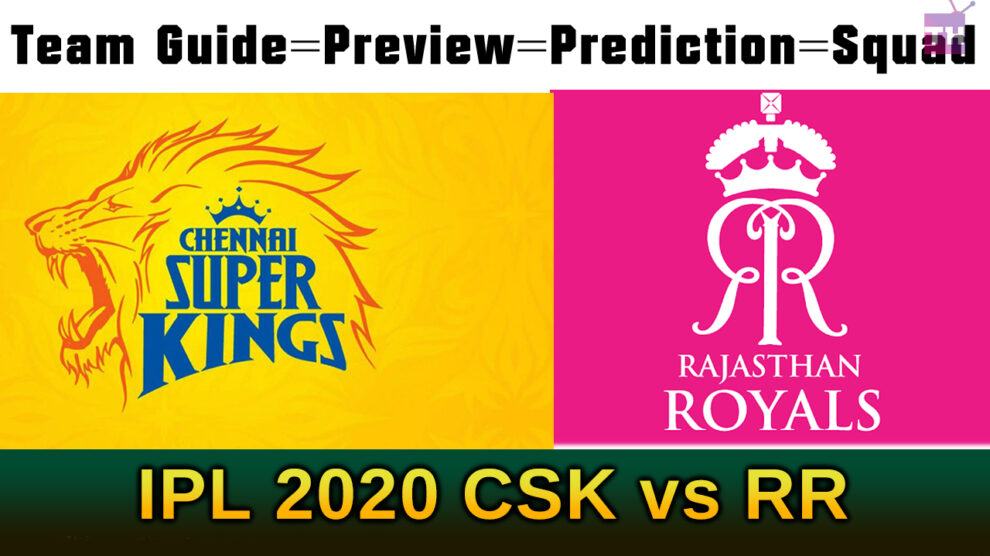 CSK vs R.R. My11Circle Team prediction IPL-2020 Live Score Chennai Super Kings vs Rajasthan Royals Playing 11 Teams & Squad