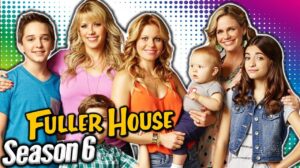 Fuller House season 6 release date