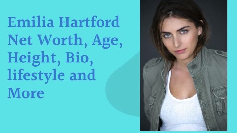 Emilia Hartford Net Worth, Age, Height, Bio, lifestyle and More - World ...