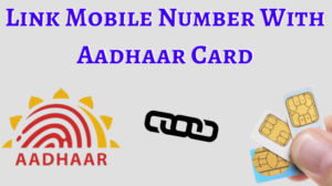 How to Link Mobile Number to Aadhar Card Online