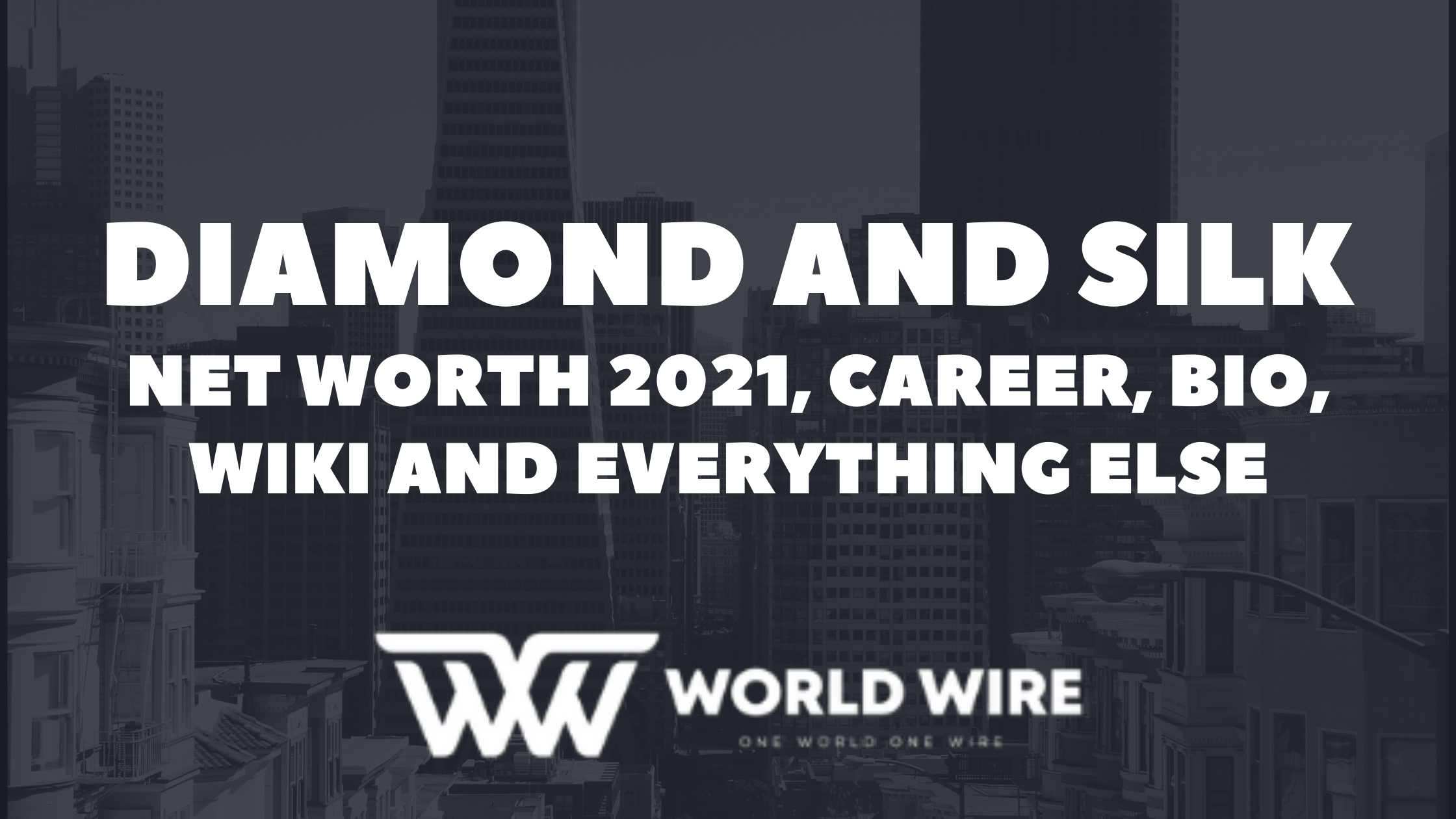Diamond and Silk Net Worth 2021, Career, Bio, Wiki And Everything Else
