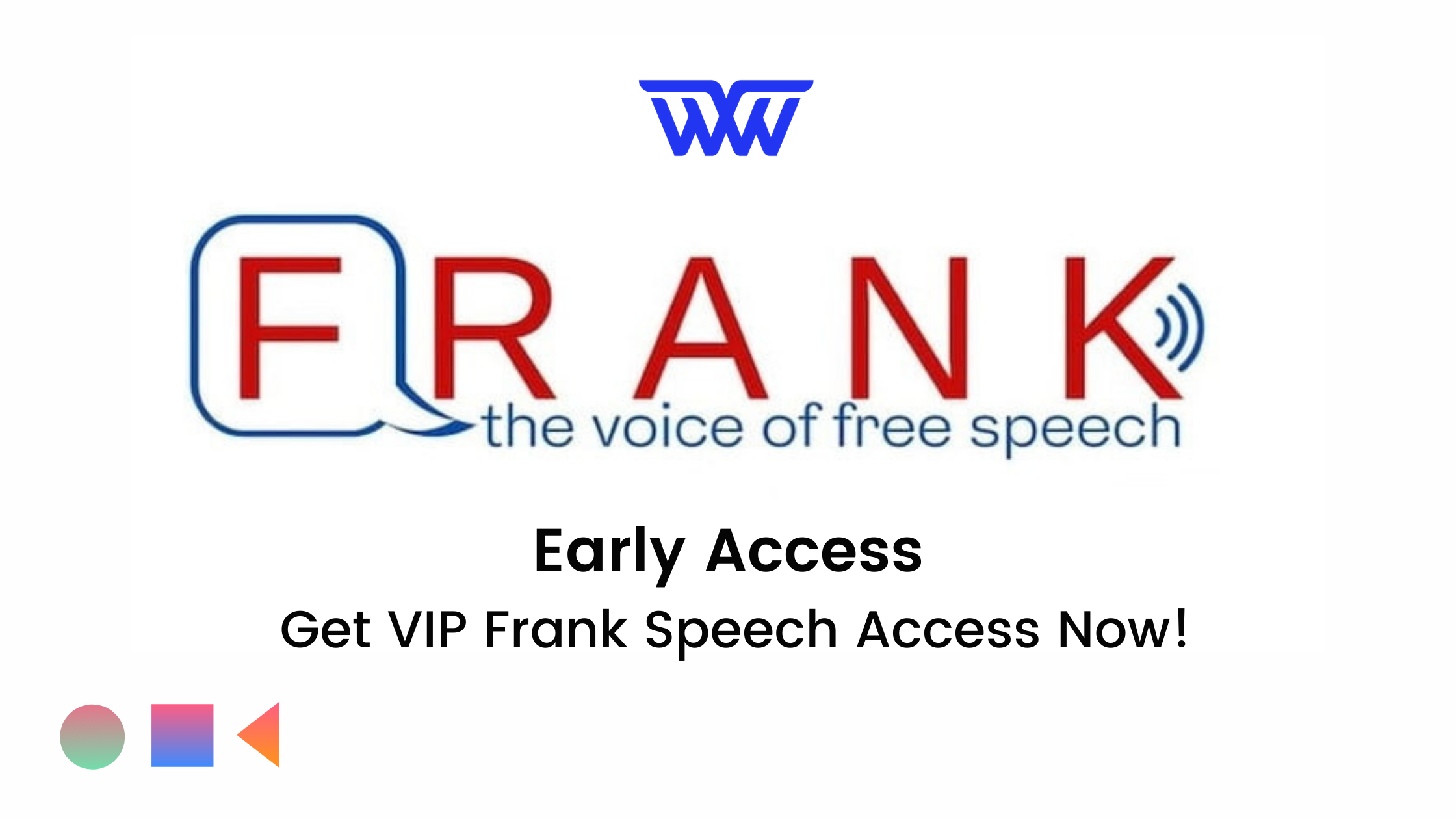 Frank Speech Early Access - Get VIP Frank Speech Access Now!