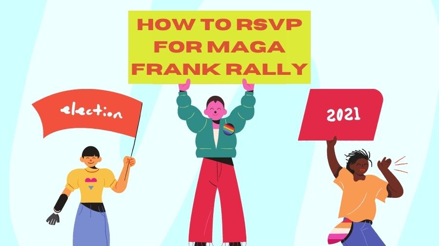 How to RSVP for MAGA Frank rally