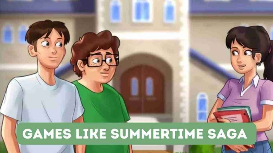 Games Like Summertime Saga - Top 15 games Like Summertime Saga To Check Out in 2022