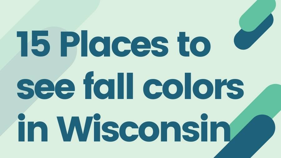 15 Places to see fall colors in Wisconsin