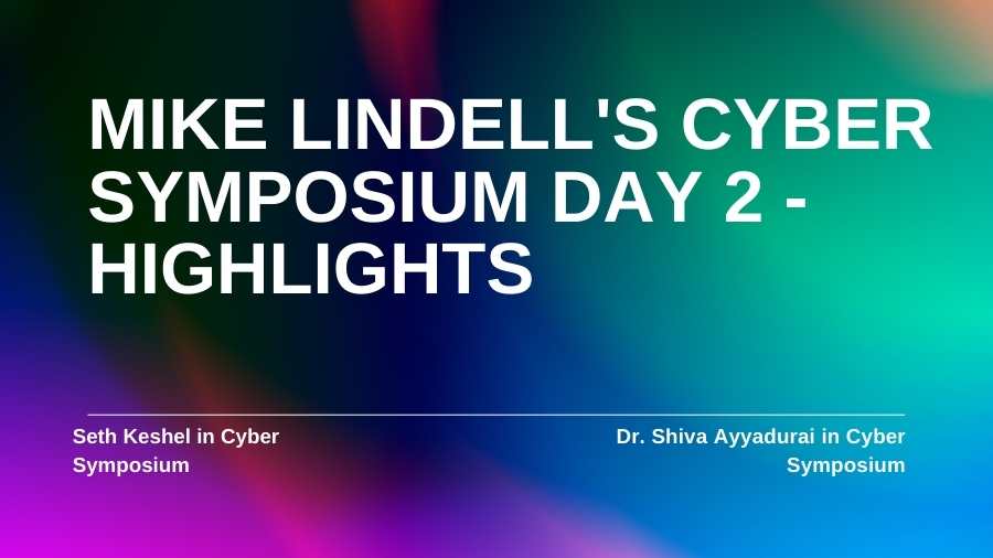 Mike Lindell's Cyber Symposium Day 2 Highlights