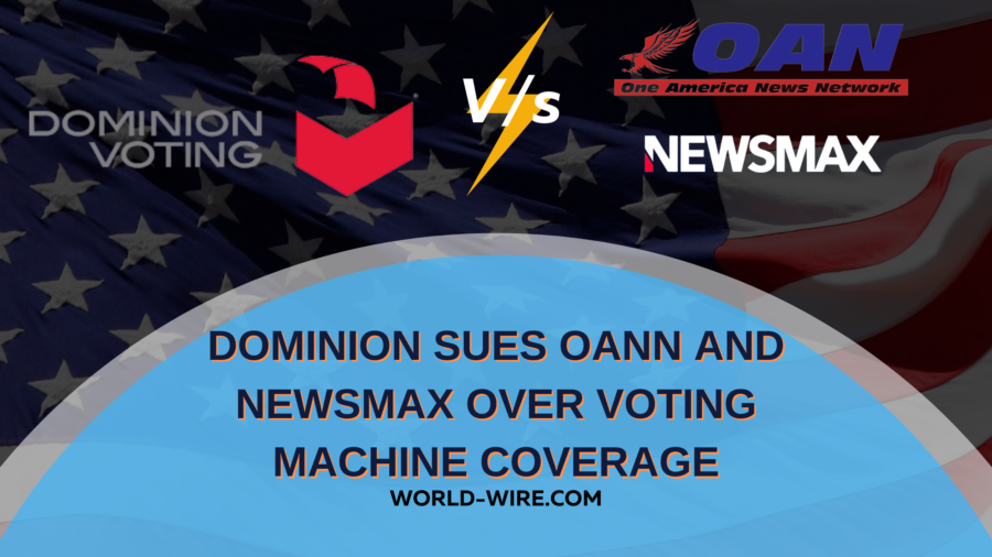 Dominion Sues OANN and Newsmax over Voting Machine Coverage