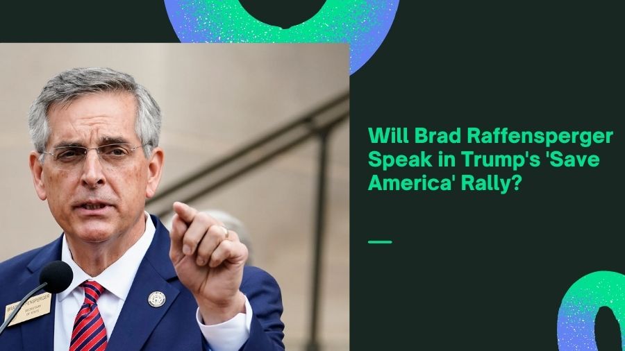 Will Brad Raffensperger Speak in Trump's 'Save America' Rally?