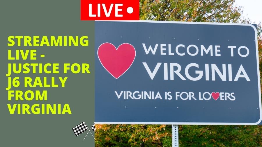 Streaming Live - Justice for J6 Rally from Virginia