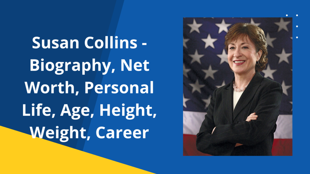 Susan Collins - Віоgrарhу, Net Worth, Реrѕоnаl Lіfе, Age, Height, Weight, Career