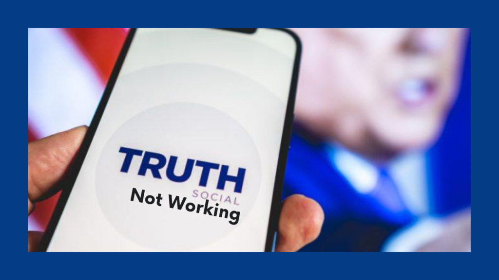 Truth Social Not Working - Social Media Donald Trump