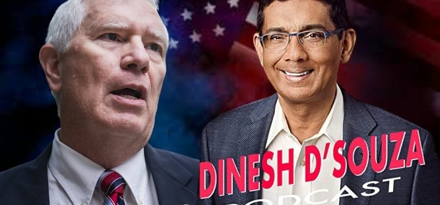Watch Dinesh D'Souza Podcast Ep340 with Rep. Mo Brooks
