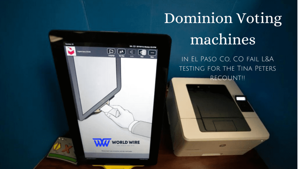 Dominion Voting machines in El Paso Co, CO fail L&A testing for the Tina Peters recount!!