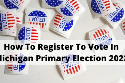 How To Register To Vote In Michigan Primary Election 2022