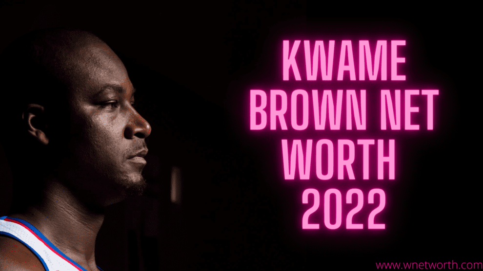 Kwame Brown Net Worth 2025