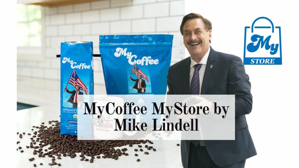 MyCoffee MyStore By Mike Lindell