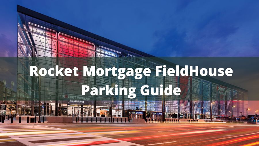 Rocket Mortgage FieldHouse Parking Guide