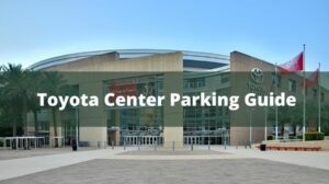 Toyota Center Parking Guide