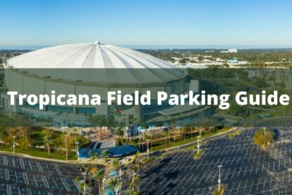Tropicana Field Parking Guide