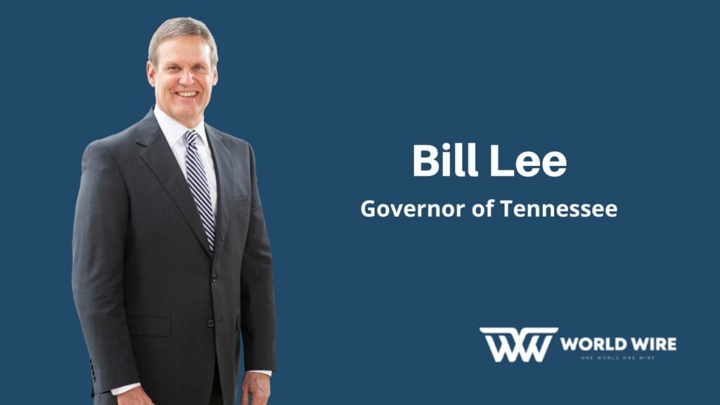 Bill Lee Net Worth Bio, Age, Approval Rating, Wife, Family, WorldWire
