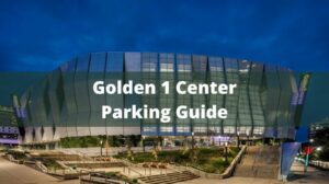 Golden 1 Center Parking Guide