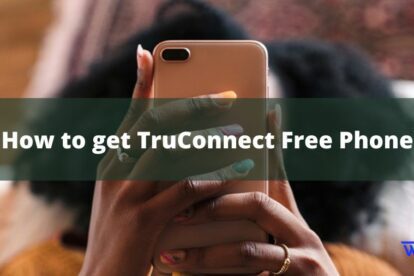 How to get TruConnect Free Phone