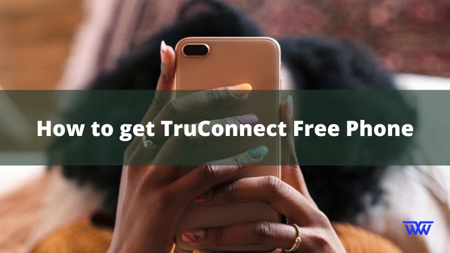 How to get TruConnect Free Phone