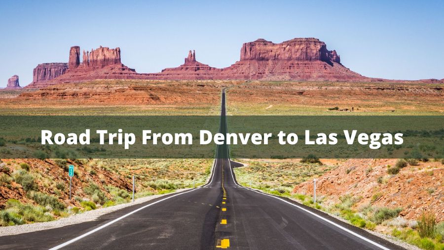 Road Trip From Denver to Las Vegas