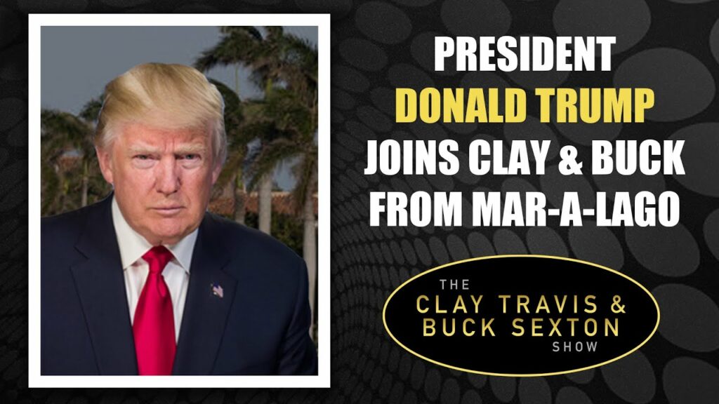 The President Trump at Clay Travis and Buck Sexton Show