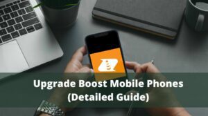 Upgrade Boost Mobile Phones