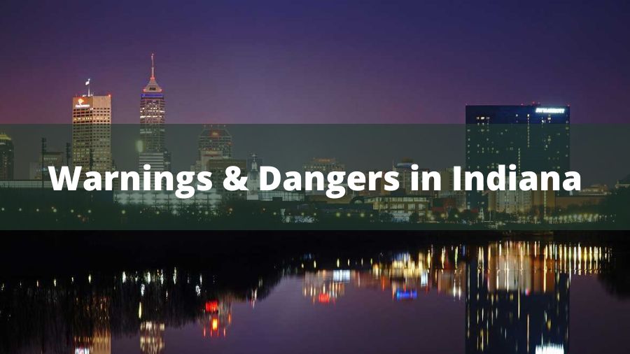 Warnings & Dangers in Indiana