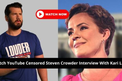 Watch YouTube Censored Steven Crowder Interview With Kari Lake