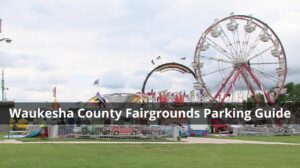 Waukesha County Fairgrounds Parking Guide