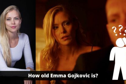 Emma Gojkovic age- how old is she
