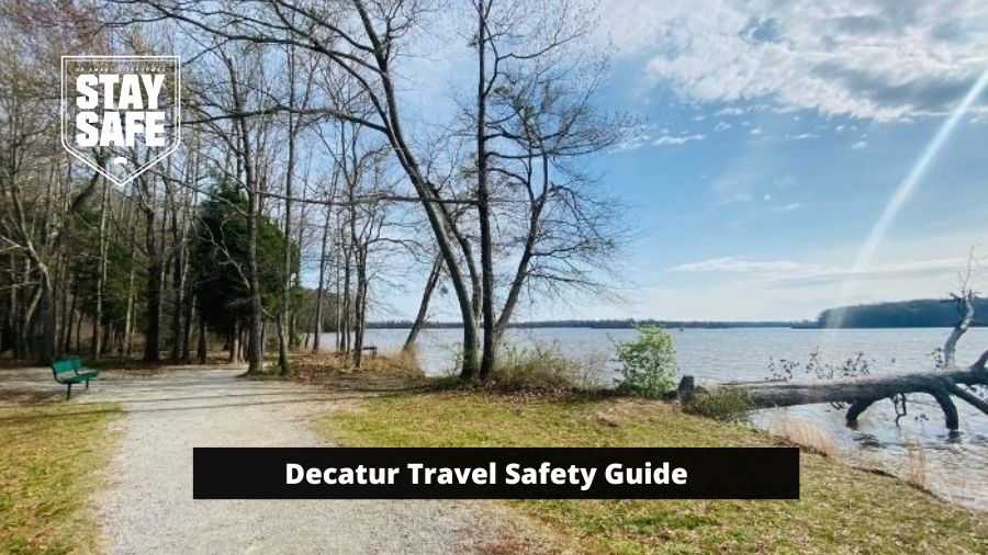 How Safe Is Decatur for Travel - Decatur Travel Safety Guide