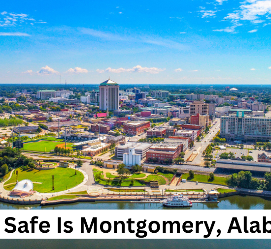 How Safe Is Montgomery, Alabama