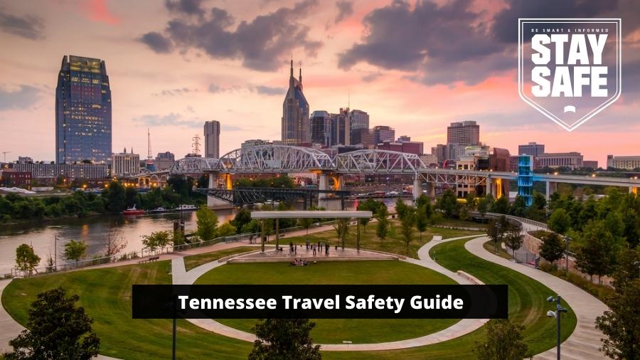 How Safe Is Tennessee for Travel - Tennessee Travel Safety Guide