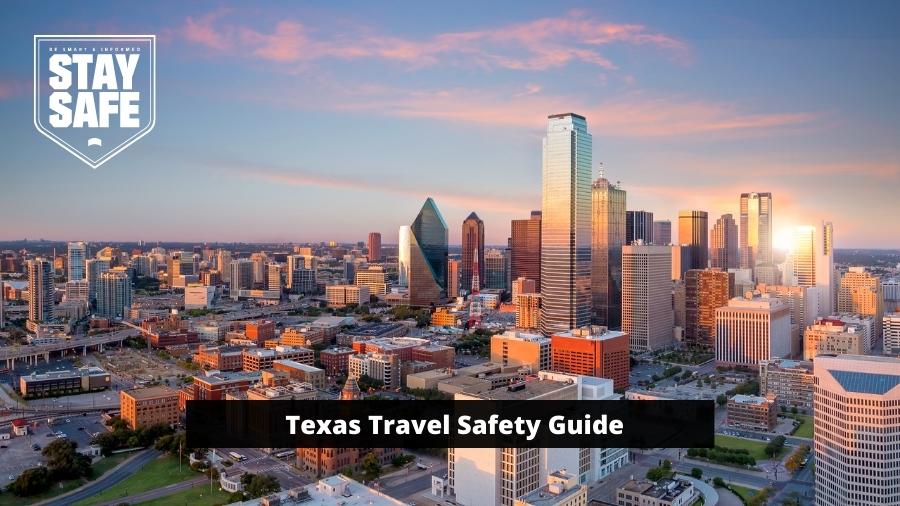 How Safe is Texas for Travel - Texas Travel Guide