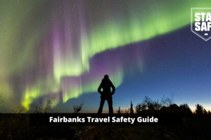 How safe is Fairbanks, Alaska - Travel Safety Guide