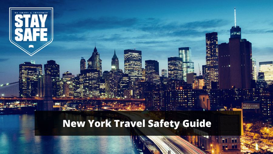 How safe is New York for Travel - New York Travel Safety Guide