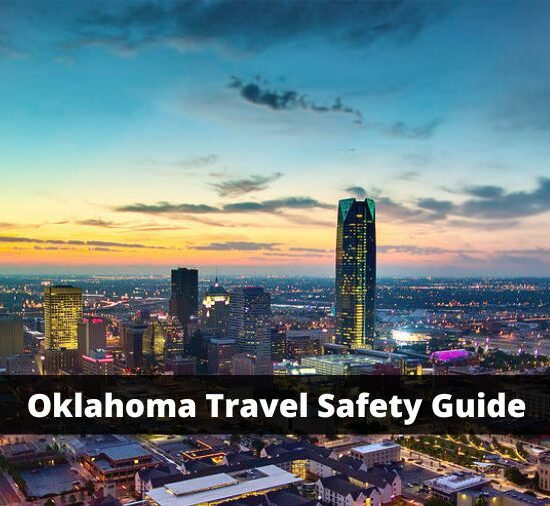 How safe is Oklahoma for Travel - Oklahoma Travel Safety Guide