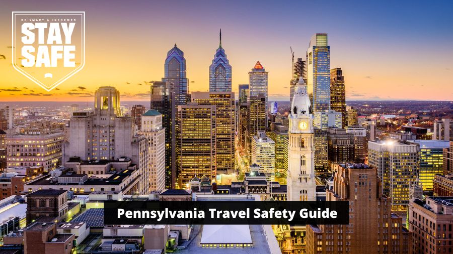 How safe is Pennsylvania for Travel - Pennsylvania Travel Safety Guide
