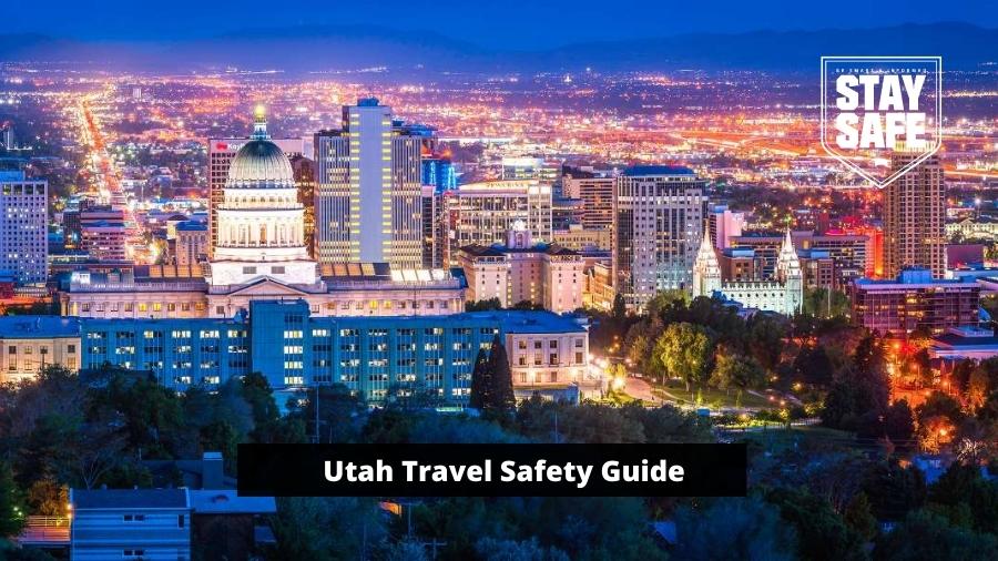 How safe is Utah for Travel - Utah Travel Safety Guide