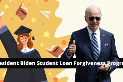 President Biden Student Loan Forgiveness Program
