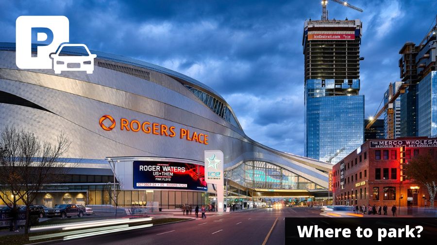 Rogers Place Parking Guide - Tips, Maps, and Deals