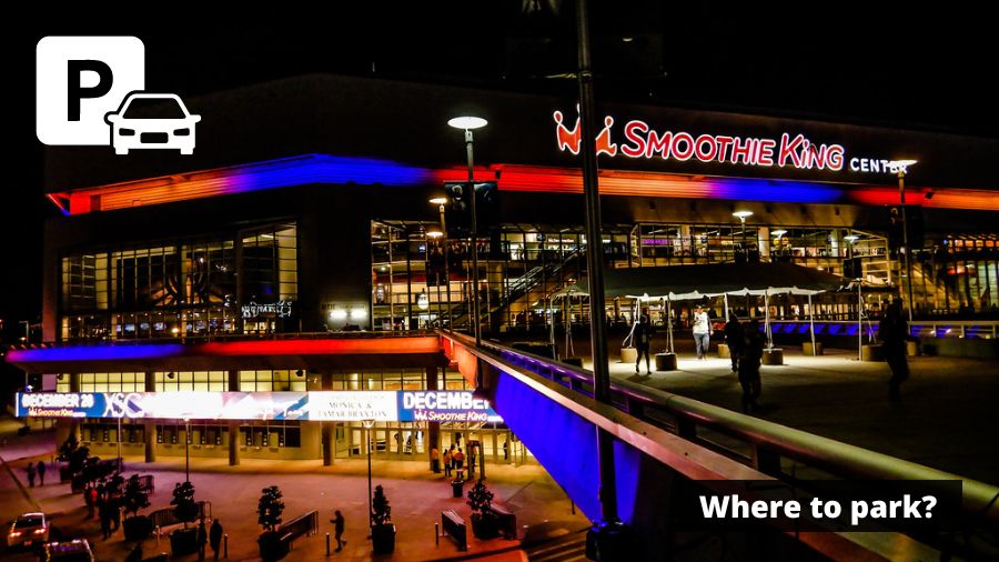 Smoothie King Center Parking Guide - Tips, Maps, and Deals