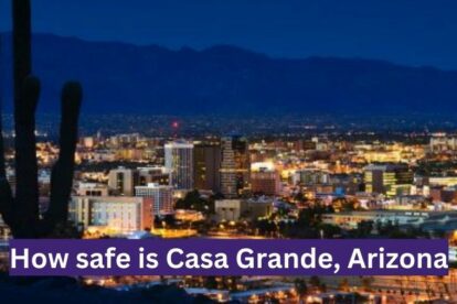 Is Casa Grande AZ safe