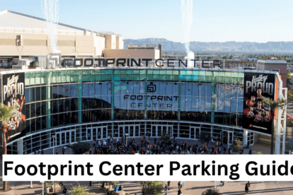 Footprint Center Parking Guide